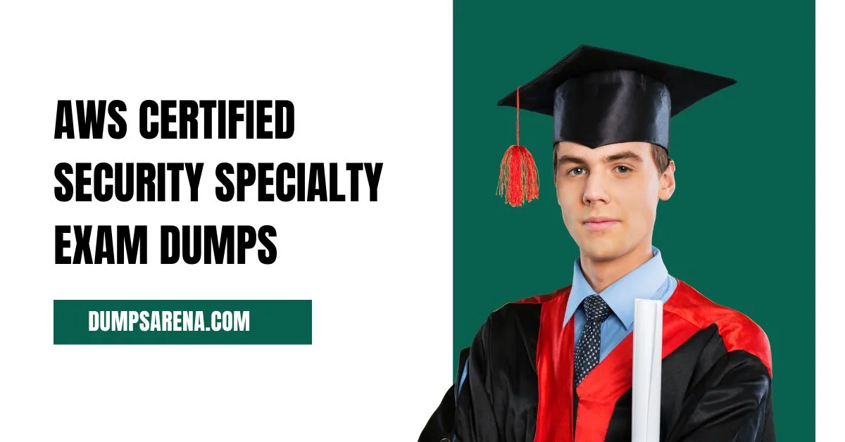 AWS Certified Security Specialty Exam Dumps: Your Ultimate Study Guide