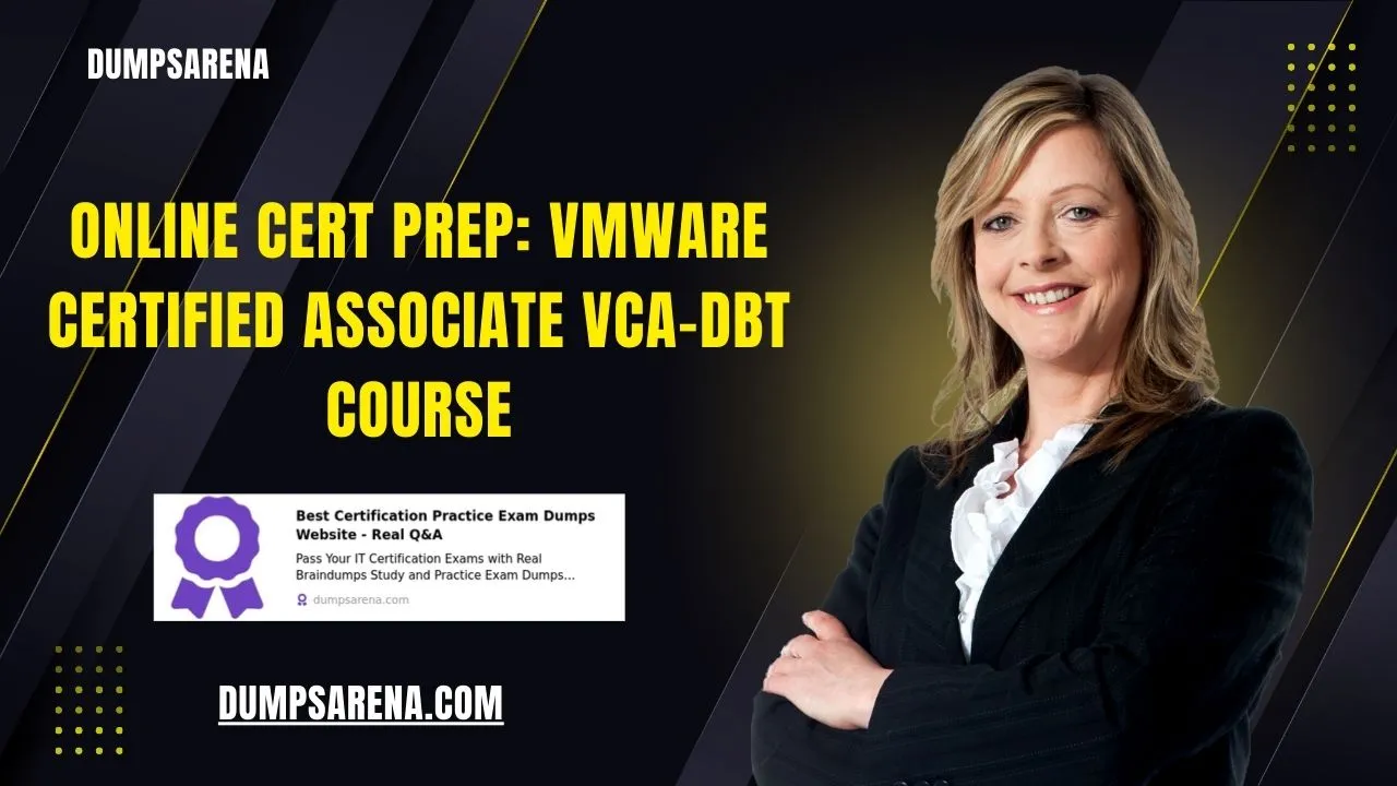 Online Cert Prep: VMware Certified Associate VCA-DBT Course – Master Certification Today