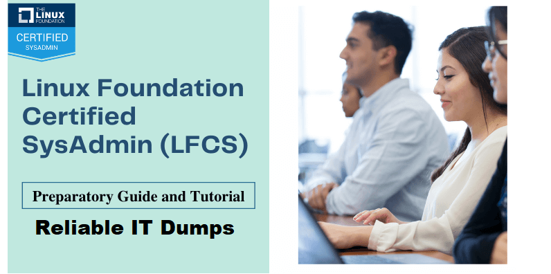 Linux Foundation LFCS Exam Dumps 2022 Up-To-Dated=Reliableitdumps