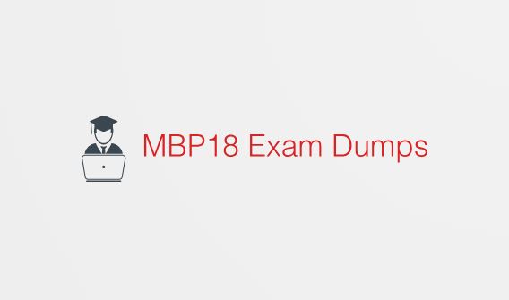 MBP18 Exam Dumps Certification: Everything You Need to Know