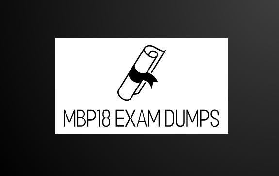 MBP18 Exam Dumps Certification: The Complete Guide to Pass