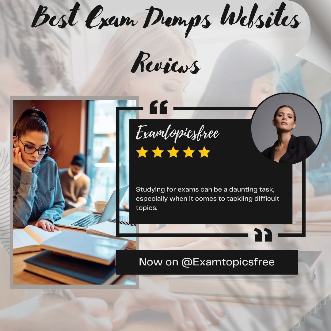 Exam Dumps Top Sites Reviews with Testing the Latest Dumps