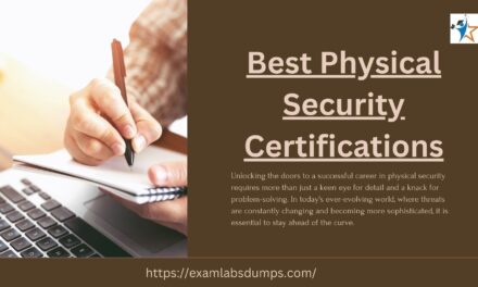 The Ultimate Guide to Physical Security Certification Success