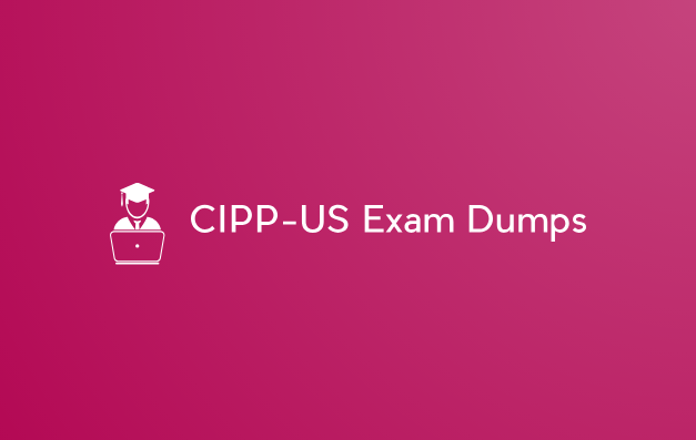 CIPP-US Exam Dumps