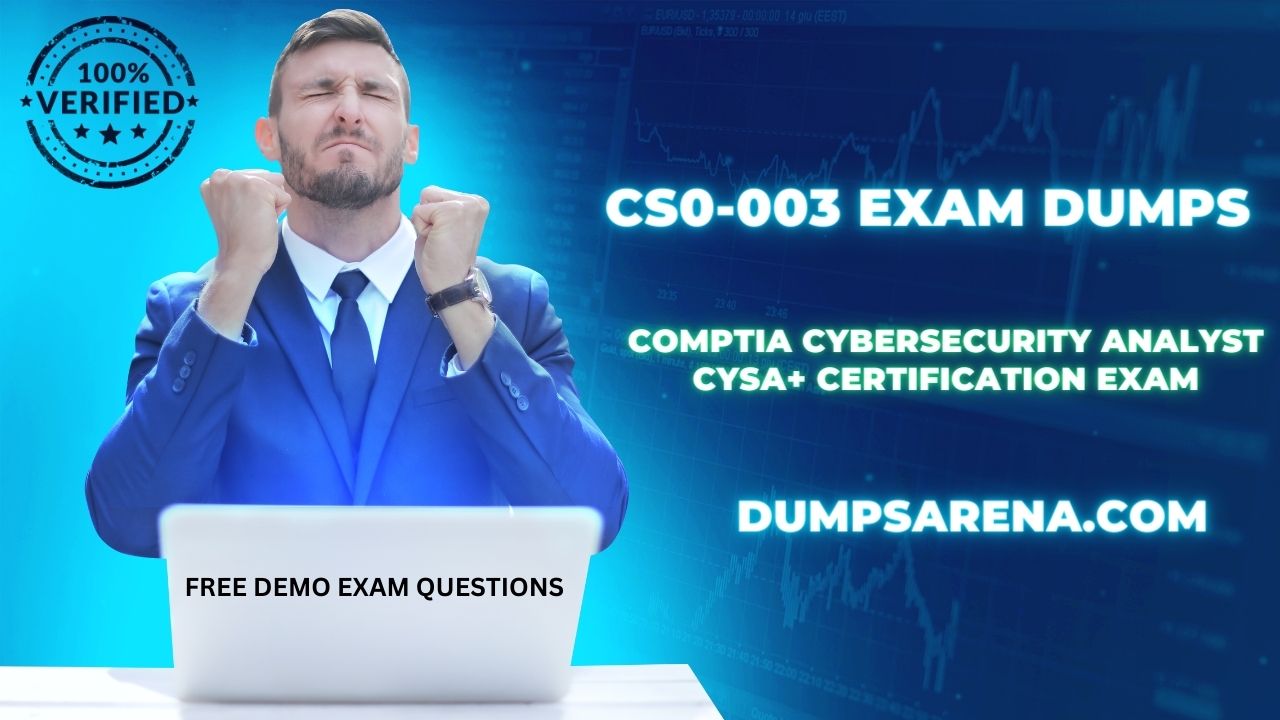 CS0-003 Exam Dumps - Pass In First Attempt With Reliable CompTIA CS0-003 Exam Material