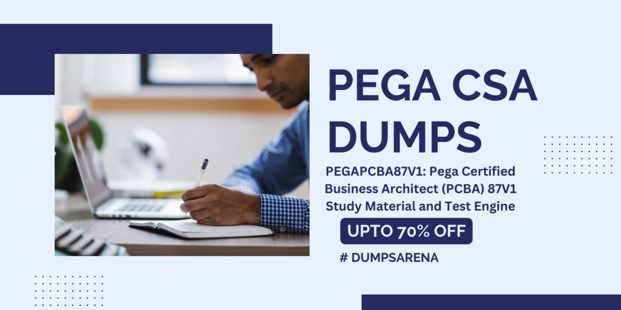 Boost Your Career with Pega CSA Dumps from Dumpsarena