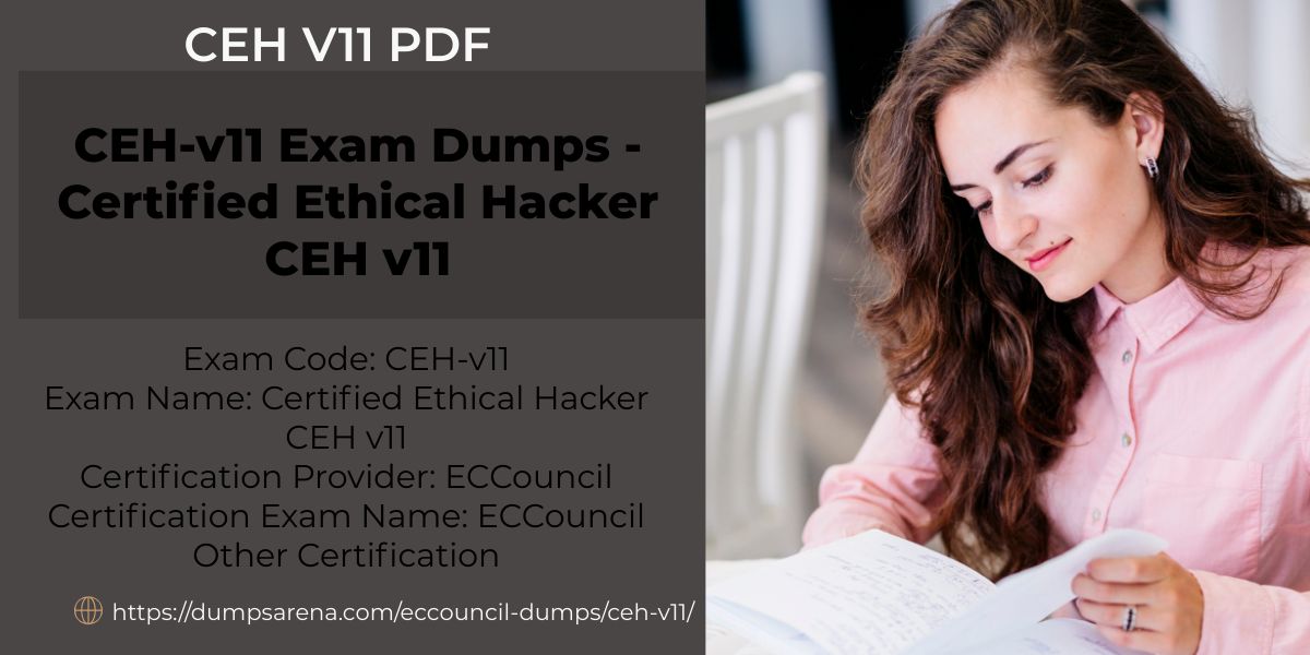 CEH V11 PDF - Pass Certified Ethical Hacker Exam With Authentic Questions