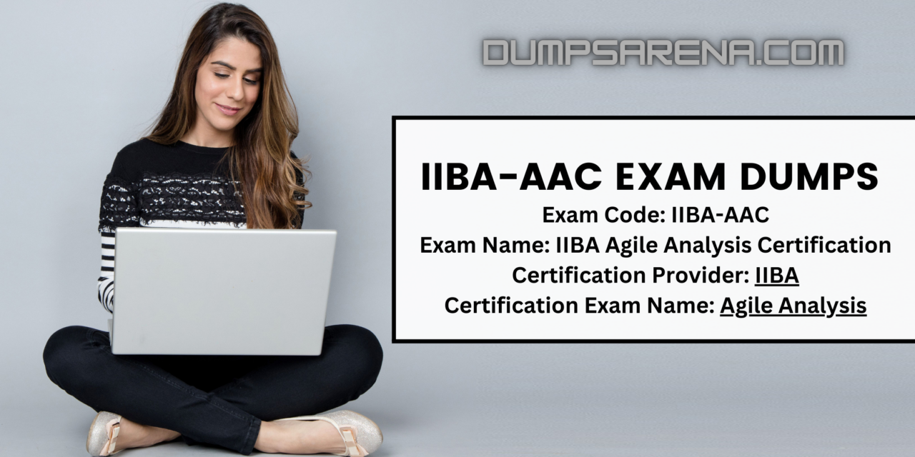 IIBA-AAC Exam Dumps: The Key to Exam Success Revealed