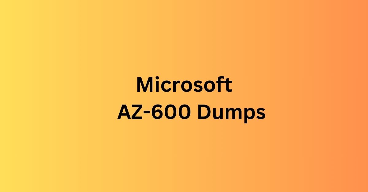 How AZ-600 Dumps Transform Your Exam Preparation Approach