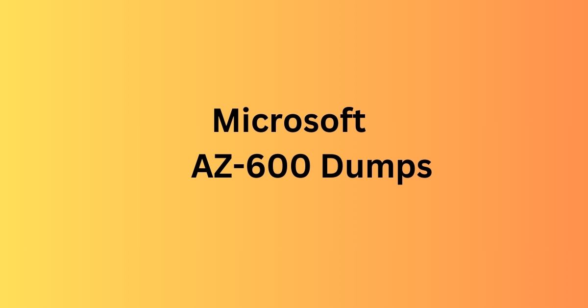 How AZ-600 Dumps Can Transform Your Exam Experience