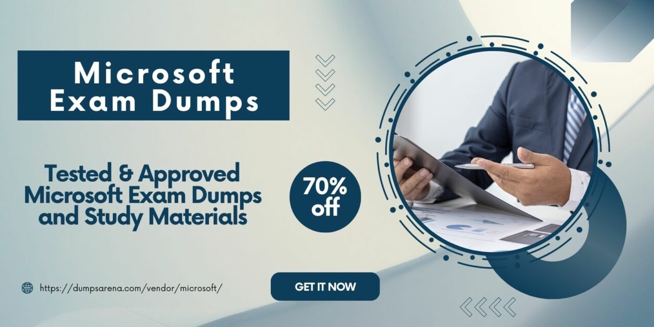 Microsoft Exam Dumps – Confidently Excel with DumpsArena Dumps