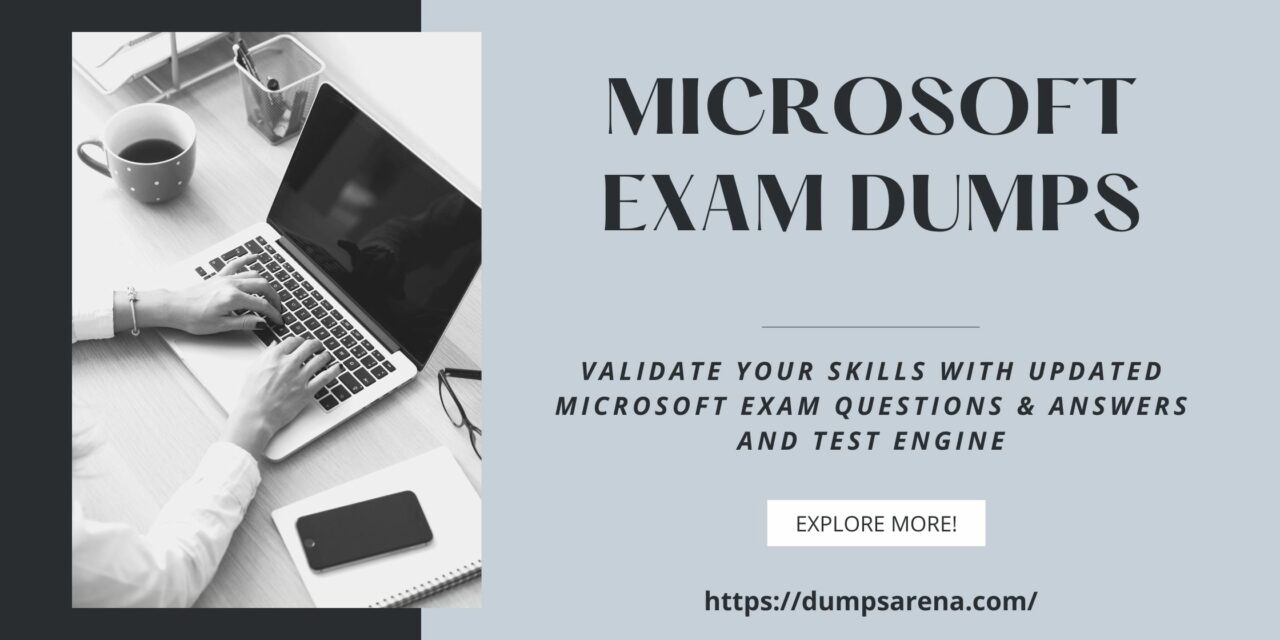 Unlocking Success: DumpsArena Microsoft Exam Dumps