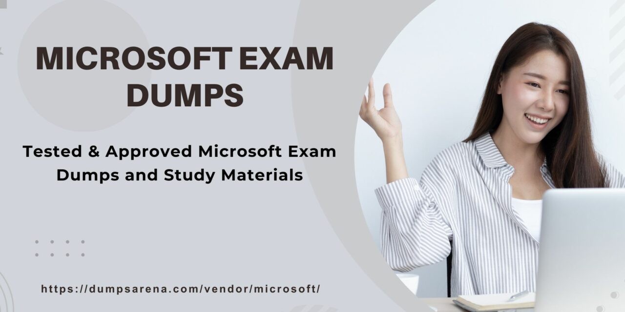 Unleash Your Potential with DumpsArena Microsoft Exam Dumps