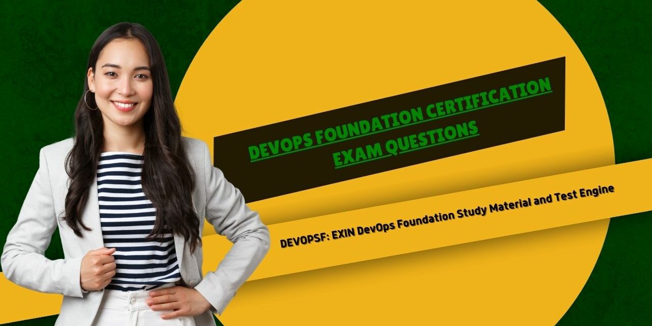 Mastering the Basics: DevOps Foundation Certification Exam Questions