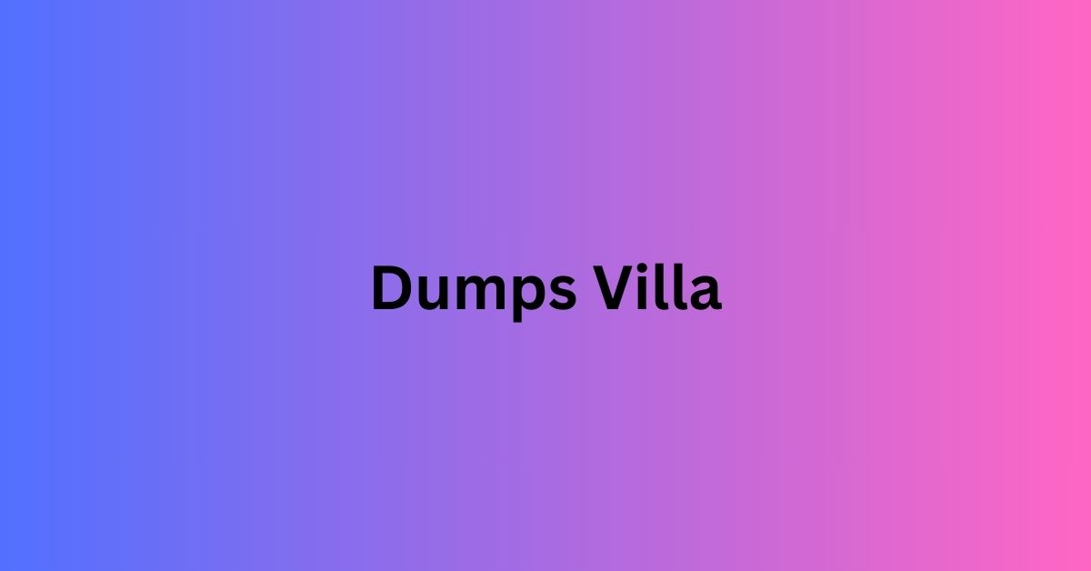 Unraveling Dumps Villa Enigma: A Historical Perspective