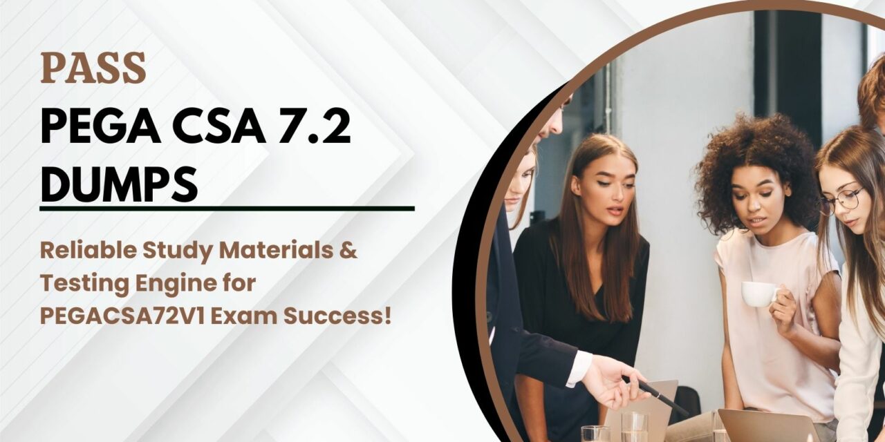 Pega CSA 7.2 Dumps: Your Success Awaits at Pass2Dumps