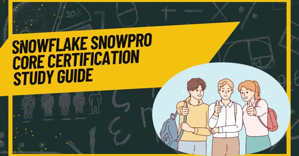 snowflake snowpro core certification study guide