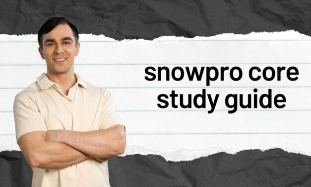 How-to Guide Your SnowPro Core Study Guide Learning