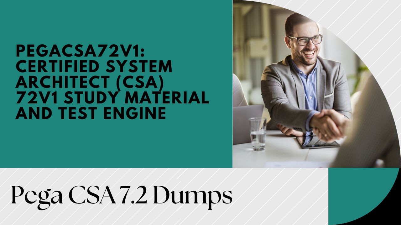 Pass the Test: Pega CSA 7.2 Dumps from Pass2Dumps