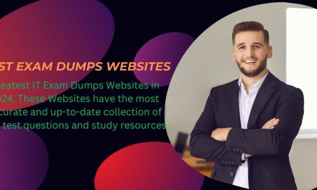 Best Exam Dumps Websites – Prepare Your Exam With 100% Success