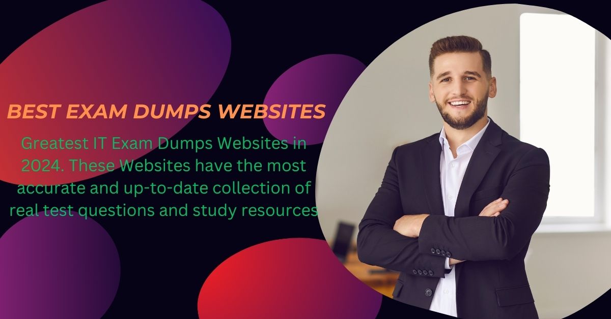 Best Exam Dumps Websites – Prepare Your Exam With 100% Success