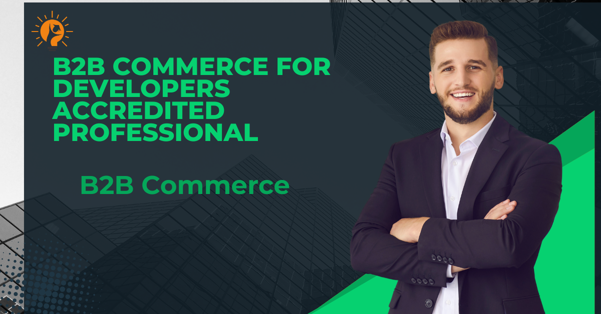 Unlock New Opportunities: Get Accredited in B2B Commerce for Administrators