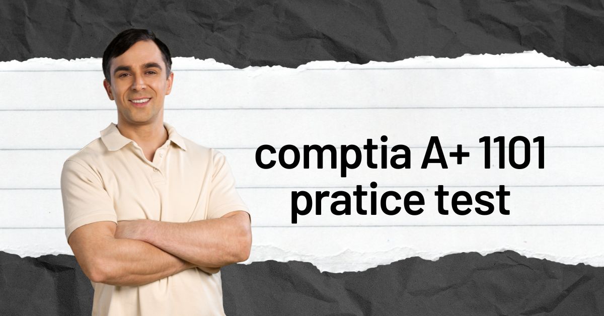 How to Tailor Your Study Environment for CompTIA A+ 1101 Practices Test Success
