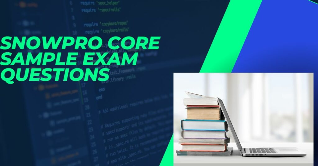 Snowpro Core Sample Exam Questions