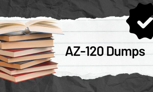 How to Achieve Certification Success Using AZ-120 Dumps