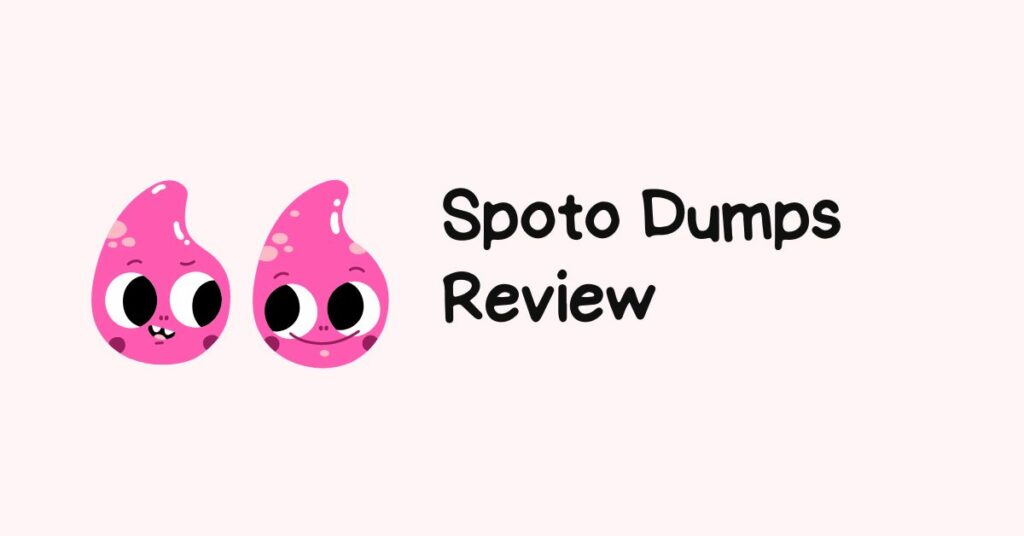 Spoto Dumps Review